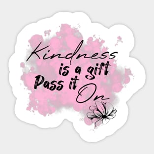 Kindness is a gift pass it on quote gift Sticker